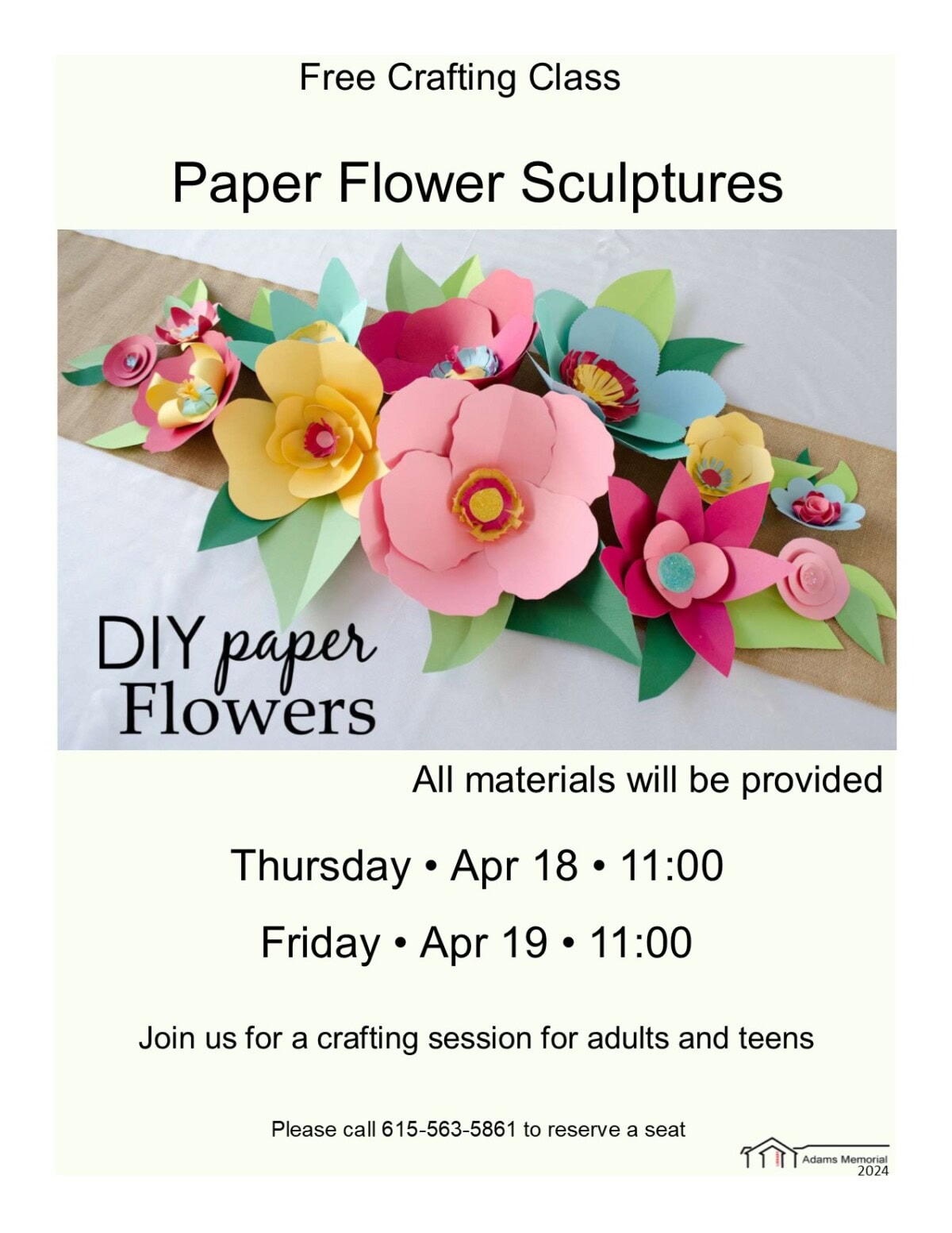A flyer for a free crafting class on paper flower sculptures, showing colorful paper flowers. The event is on April 18 and 19 at 11:00. All materials provided. For adults and teens. RSVP at 615-563-5861.